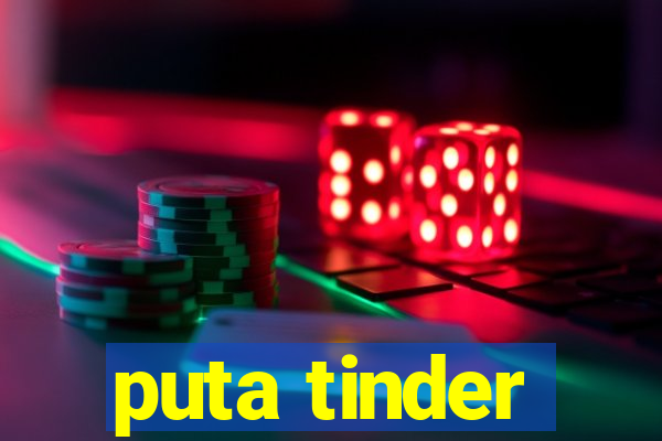 puta tinder